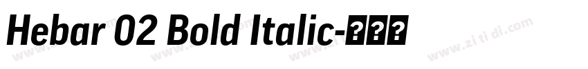 Hebar 02 Bold Italic字体转换